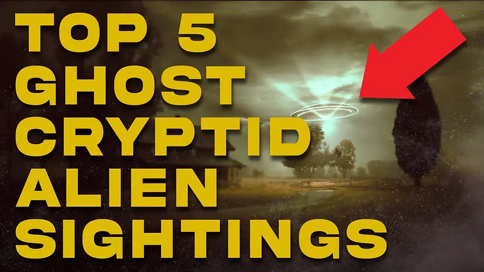 Top 5 ghost cryptid alien sightings