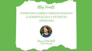 Entrevista: O Direito Humano à Alimentação e à Nutrição Adequada com Nayara Côrtes da FIAN Brasil