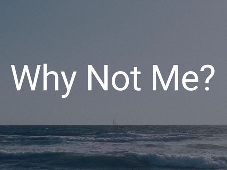 Why Not Me?