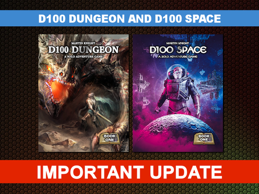 SOME IMPORTANT UPDATES AND CHANGES FOR D100 DUNGEON AND D100 SPACE