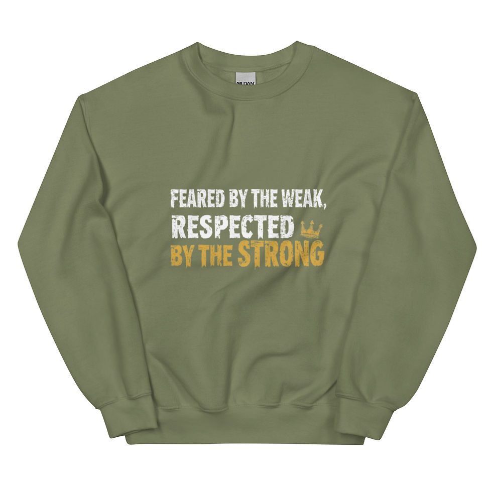 Thumbnail: Feared By The Weak. Respected By The Strong. Unisex Crew neck Sweatshirt