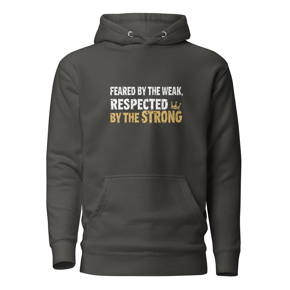 Thumbnail: Feared By The Weak Respected By The Strong Hoodie