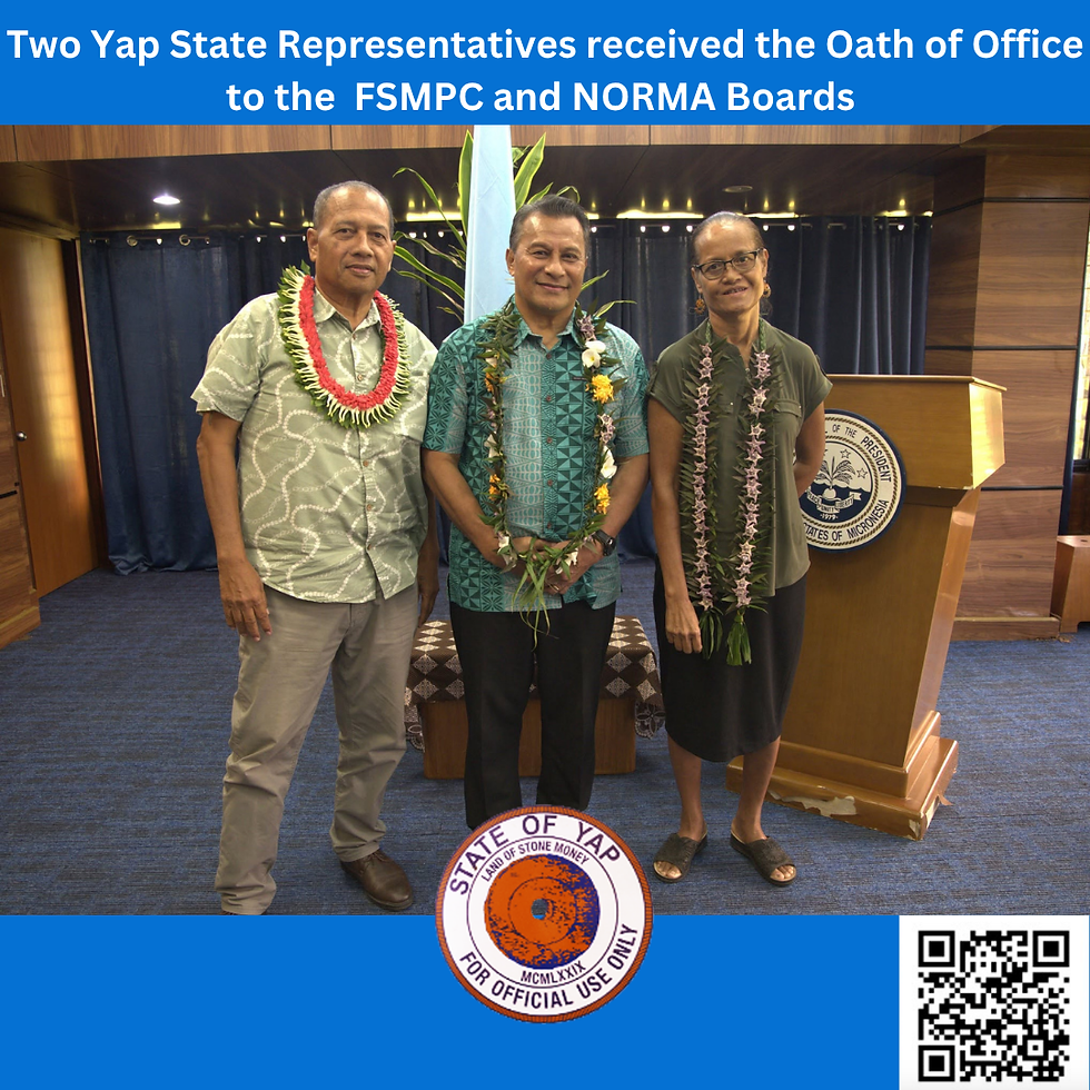 Two Yap State Representatives received the Oath of Office to the FSMPC and NORMA Boards