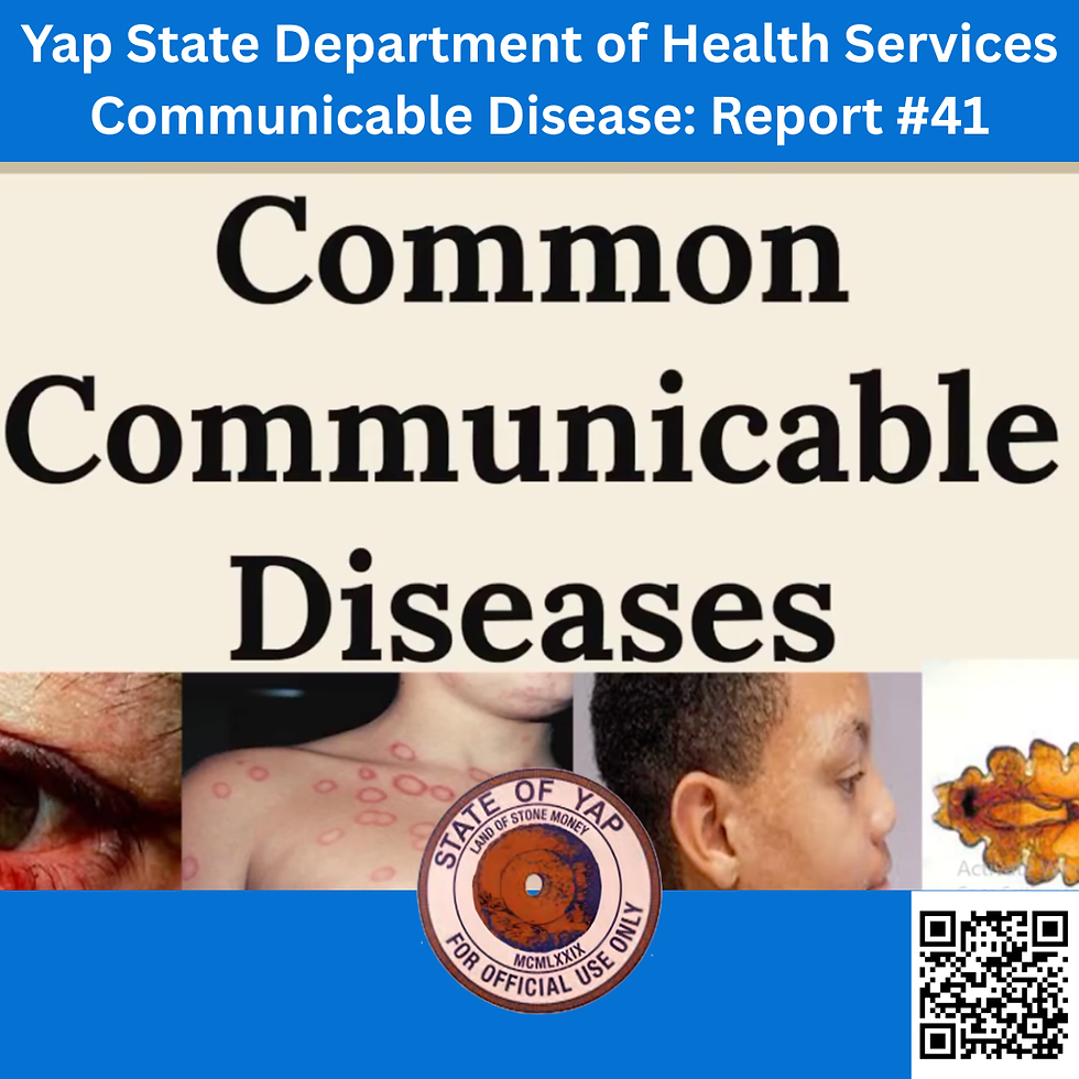 Yap State Department of Health Services Communicable Disease: Report #41