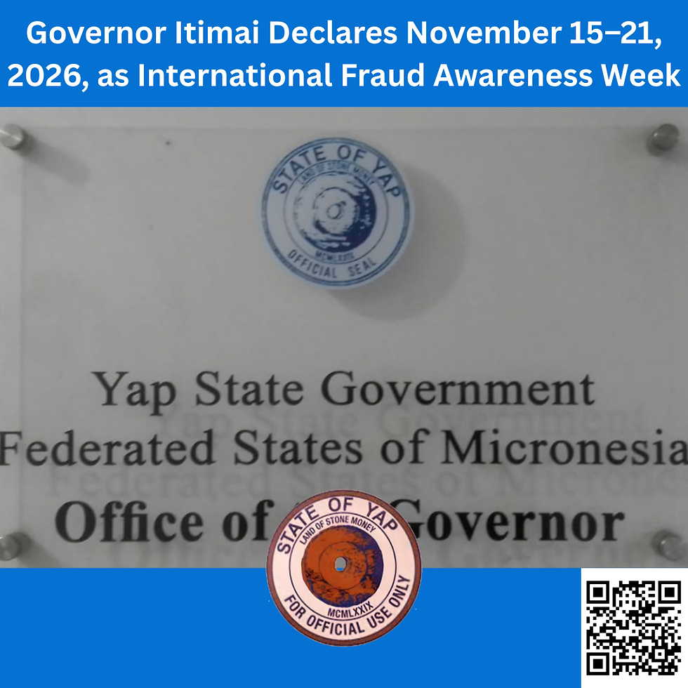 Governor Itimai Declares November 15–21, 2026, as International Fraud Awareness Week