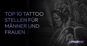 TOP 10 TATTOO STELLEN FÜR MÄNNER UND FRAUEN