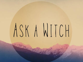 ASK A WITCH- Long Days, Short Answers