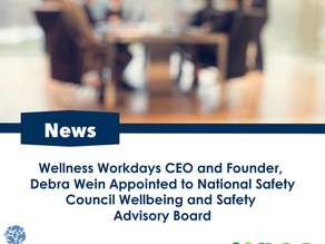 Wellness Workdays CEO and Founder Debra Wein Appointed to National Safety Council Wellbeing and Safety Advisory Board