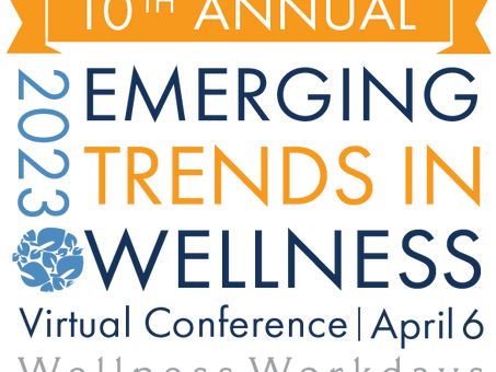 Call for Speakers Announced for the 10th Annual Emerging Trends in Wellness Conference