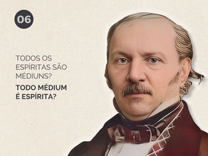 06. Todos os espíritas são médiuns? Todo médium é espírita?