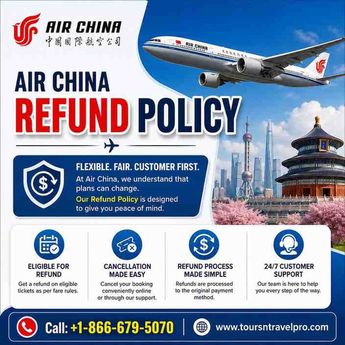 Air China refund policy ad shows a plane, skyline, and temple. Text highlights refund benefits, contact number, and support options.