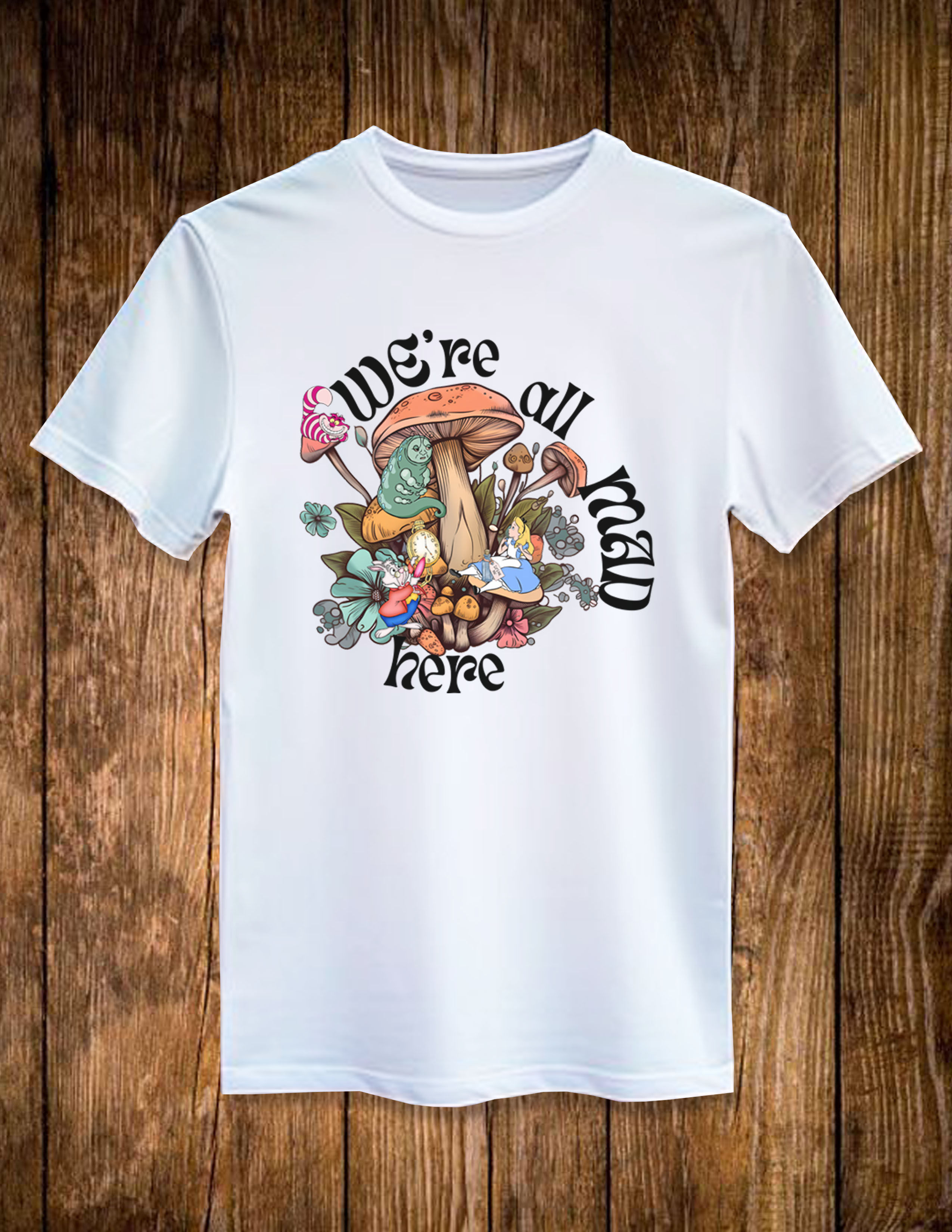 We're All Mad Shirt