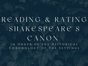 Reading & Rating Shakespeare's Canon in Order of the Historical Chronology of the Settings