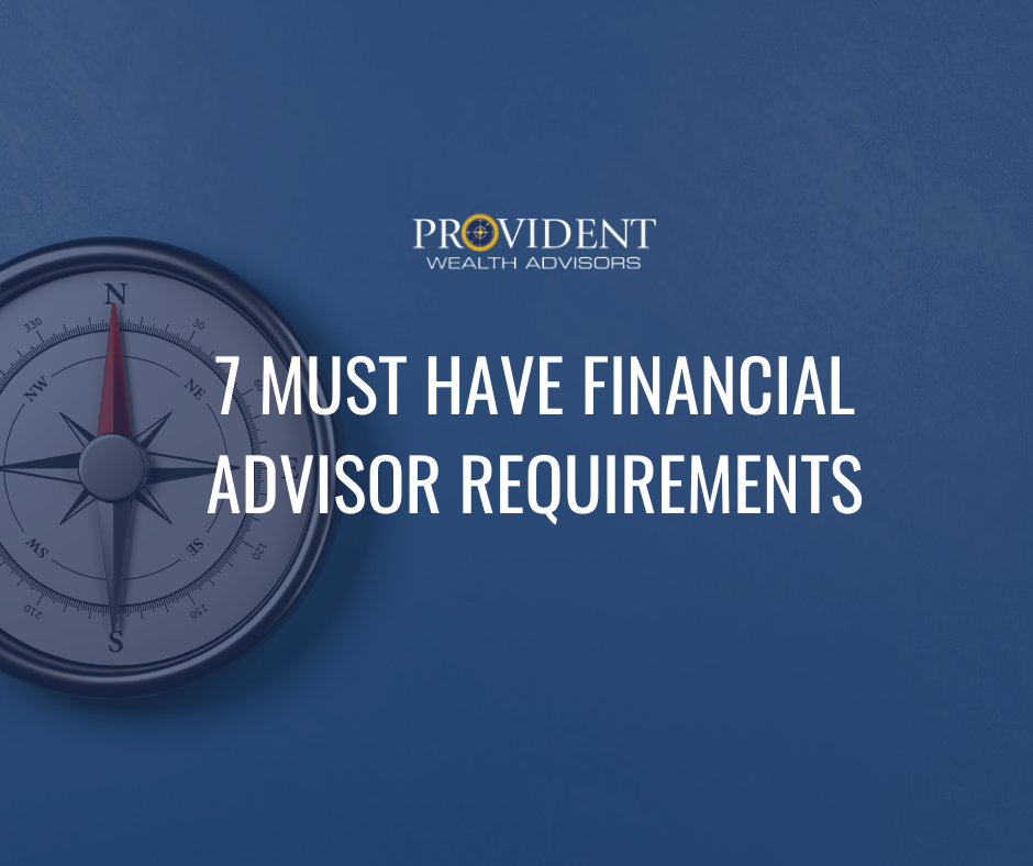 7 Must Have Financial Advisor Requirements