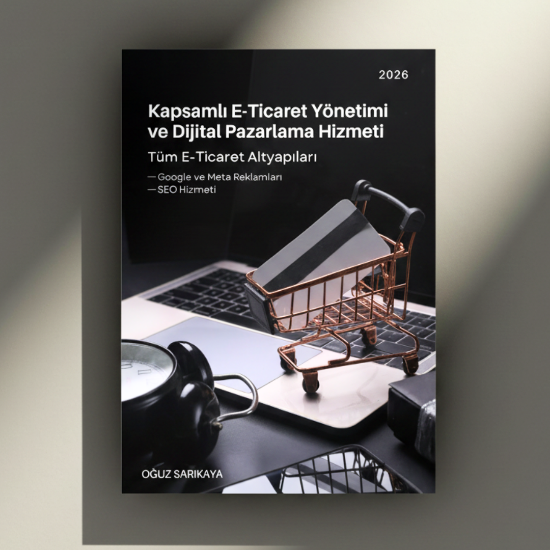 KAPSAMLI E-TİCARET YÖNETİMİ VE DİJİTAL PAZARLAMA HİZMETİ