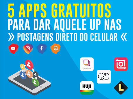 5 Apps Gratuitos para dar aquele Up nas suas postagens