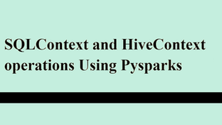 SQLContext and HiveContext operations Using Pysparks