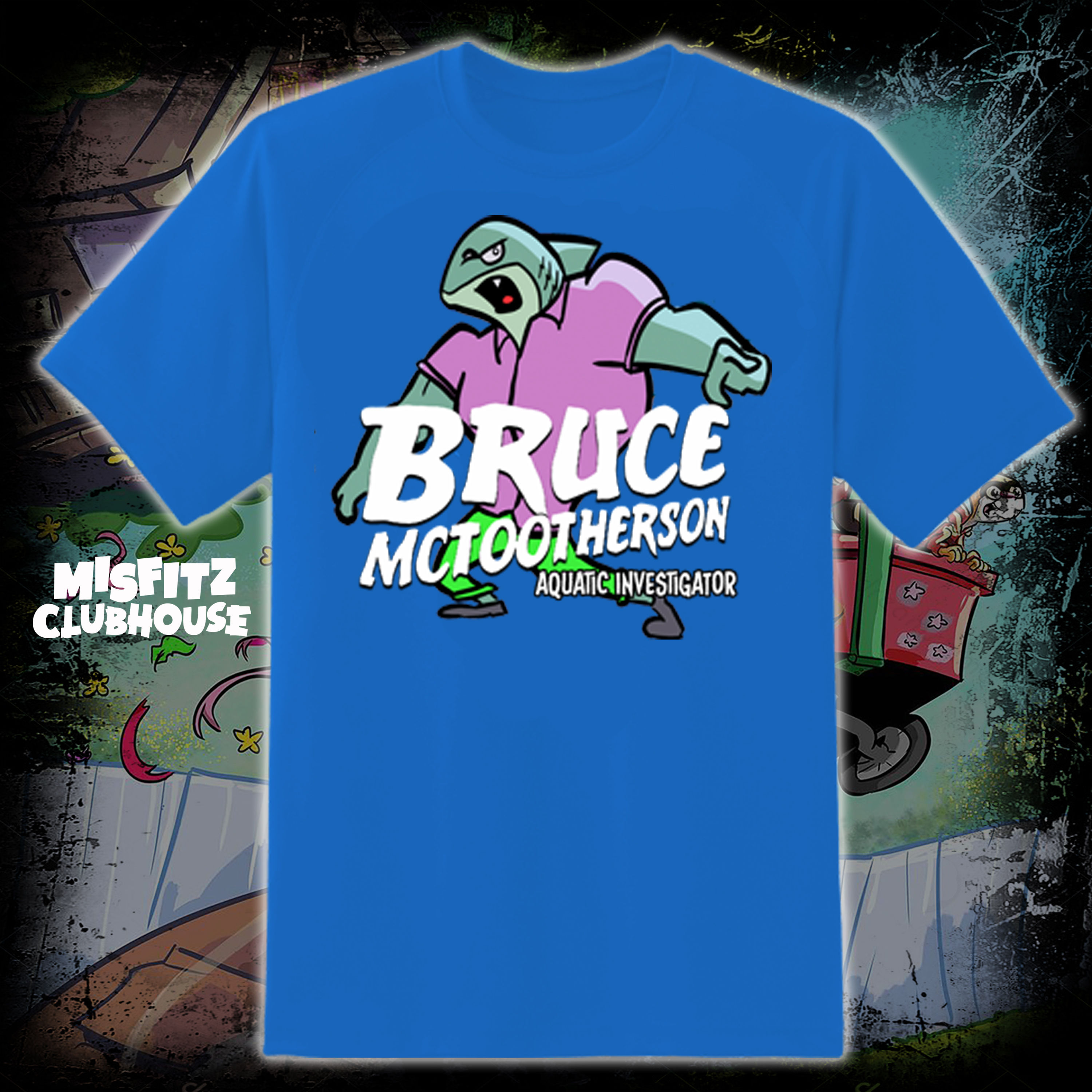 SHIRT - BRUCE McTOOTHERSON! (Misfitz Clubhouse)