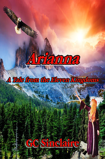 This image is of the frontcover of the book 'Arianna A Tale from the Eleven Kingdoms' by GC Sinclaire