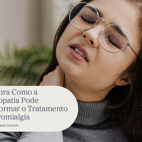 Descubra Como a Homeopatia Pode Transformar o Tratamento da Fibromialgia