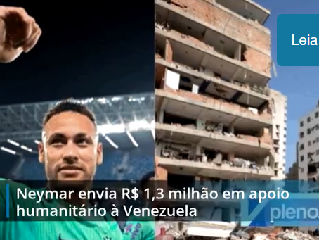 Neymar envia R$ 1,3 milhão em ajuda humanitária à Venezuela