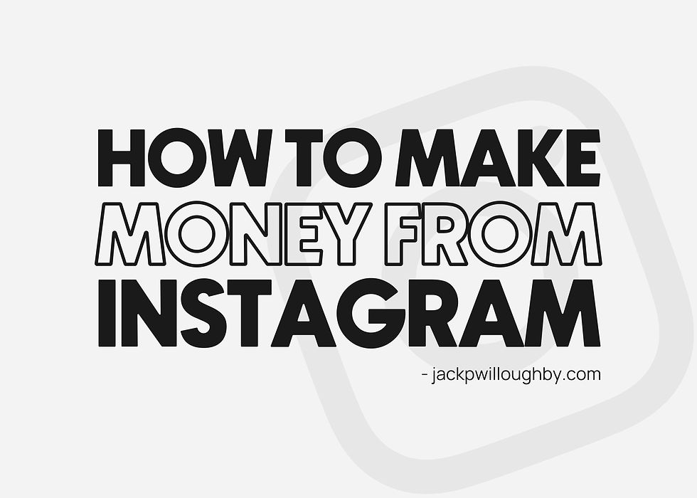Blog cover for how to make money from Instagram by Jack Willoughby