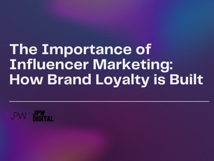 The Importance of Influencer Marketing: Building Brand Loyalty