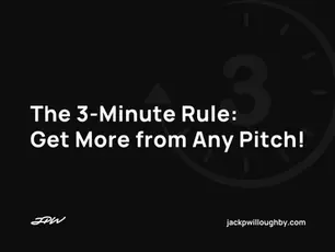 The 3-Minute Rule: Get More from Any Pitch!
