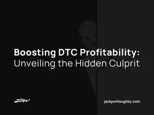 Boosting DTC Profitability: Unveiling the Hidden Culprit