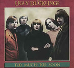 Ugly Ducklings - Too Much Too Soon - 199