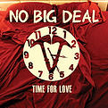 No Big Deal - Time For Love (EP) - 2014.