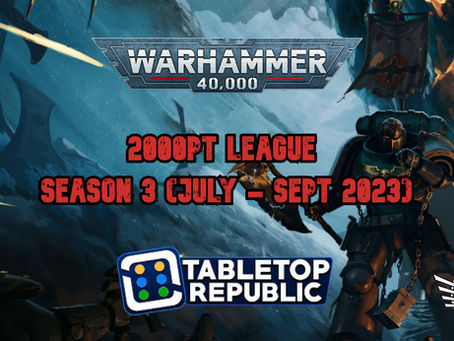 Tabletop Republic 2000pt 40K League - Season 3 Results