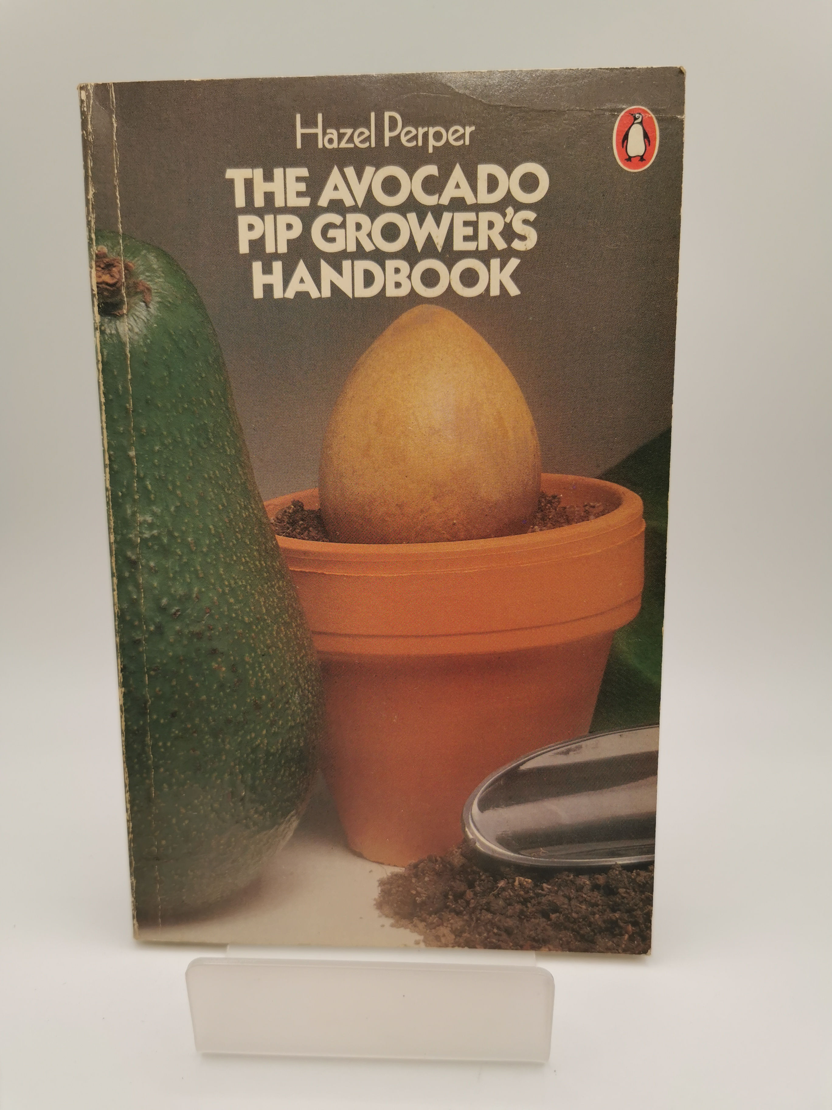 The Avocado Pip Grower's Handbook - Hazel Perper