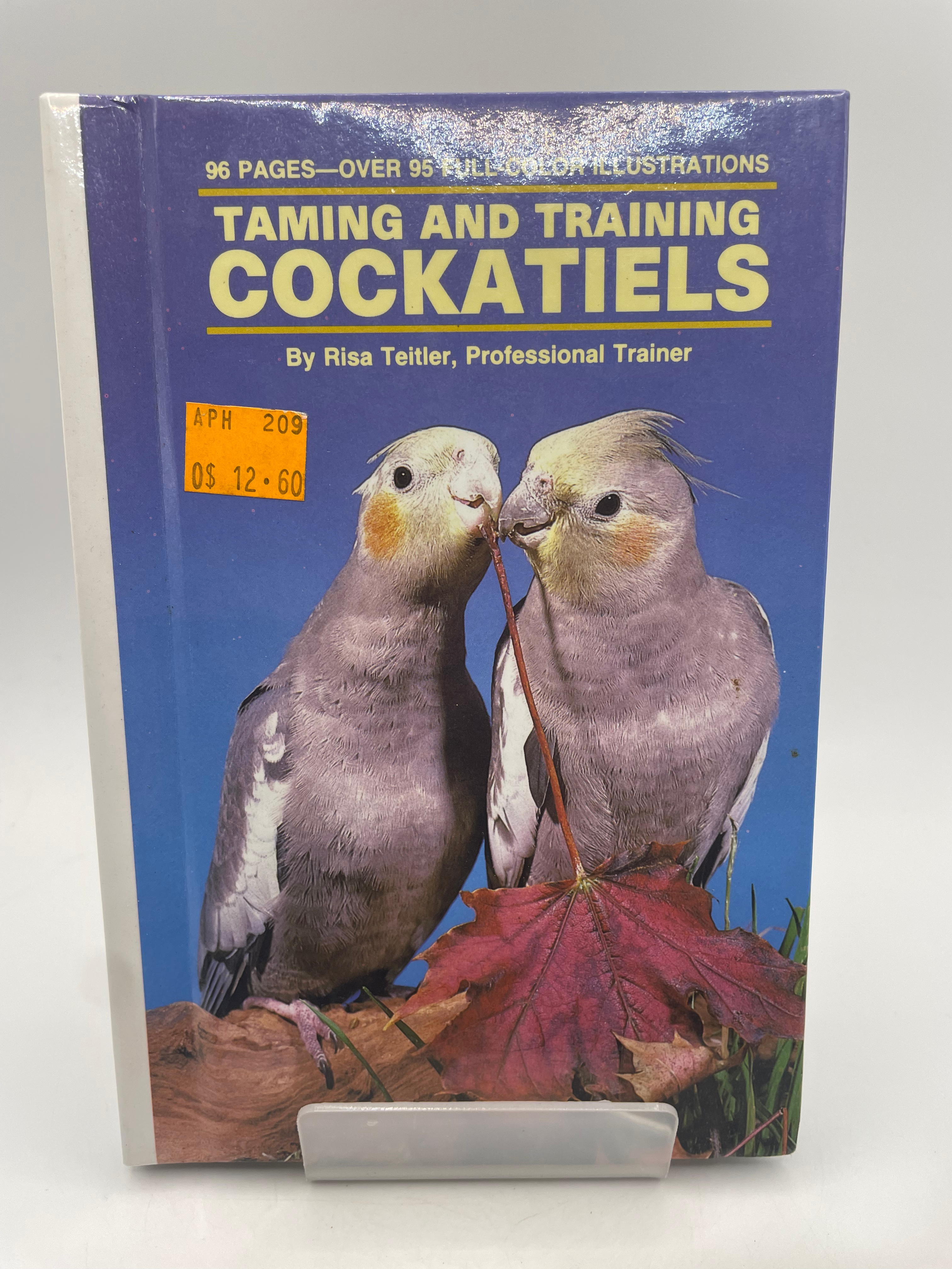 Taming and Training Cockatiels - Risa Teitler