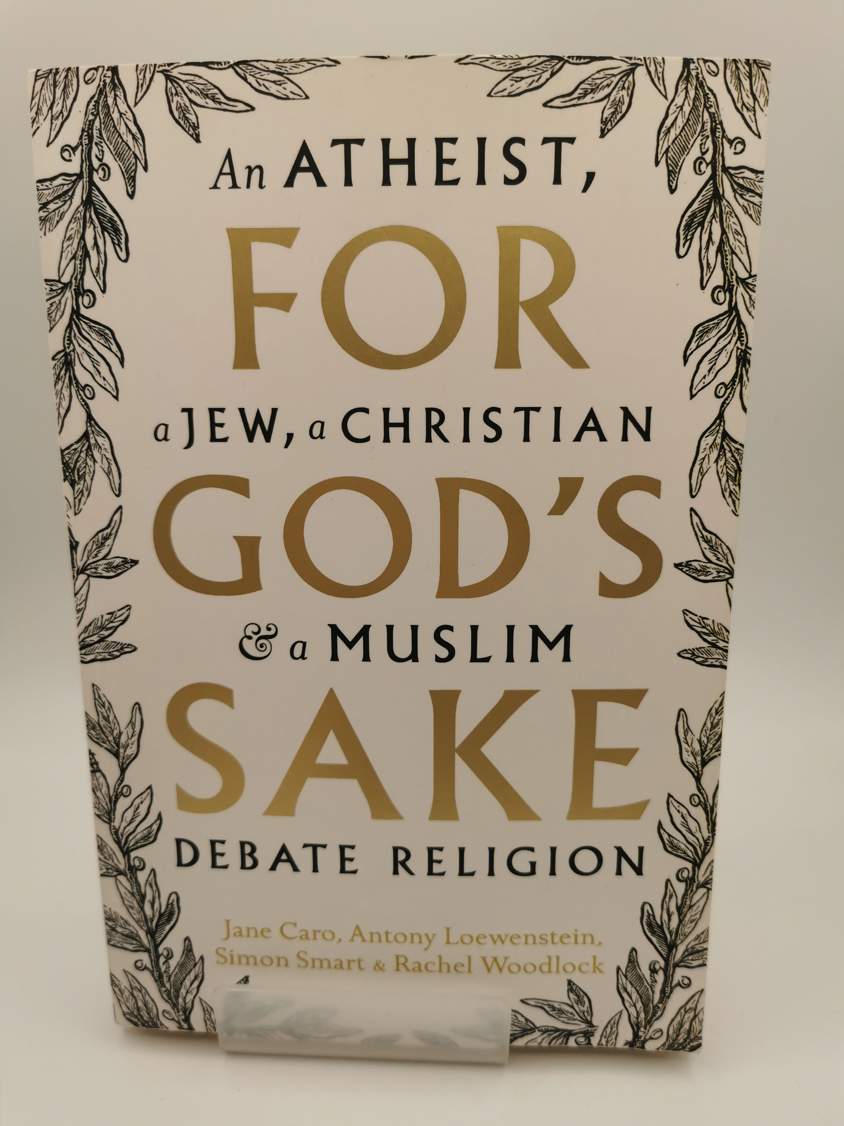 For God's Sake - Jane Caro, Antony Loewenstein, Simon Smart, Rachel Woodlock