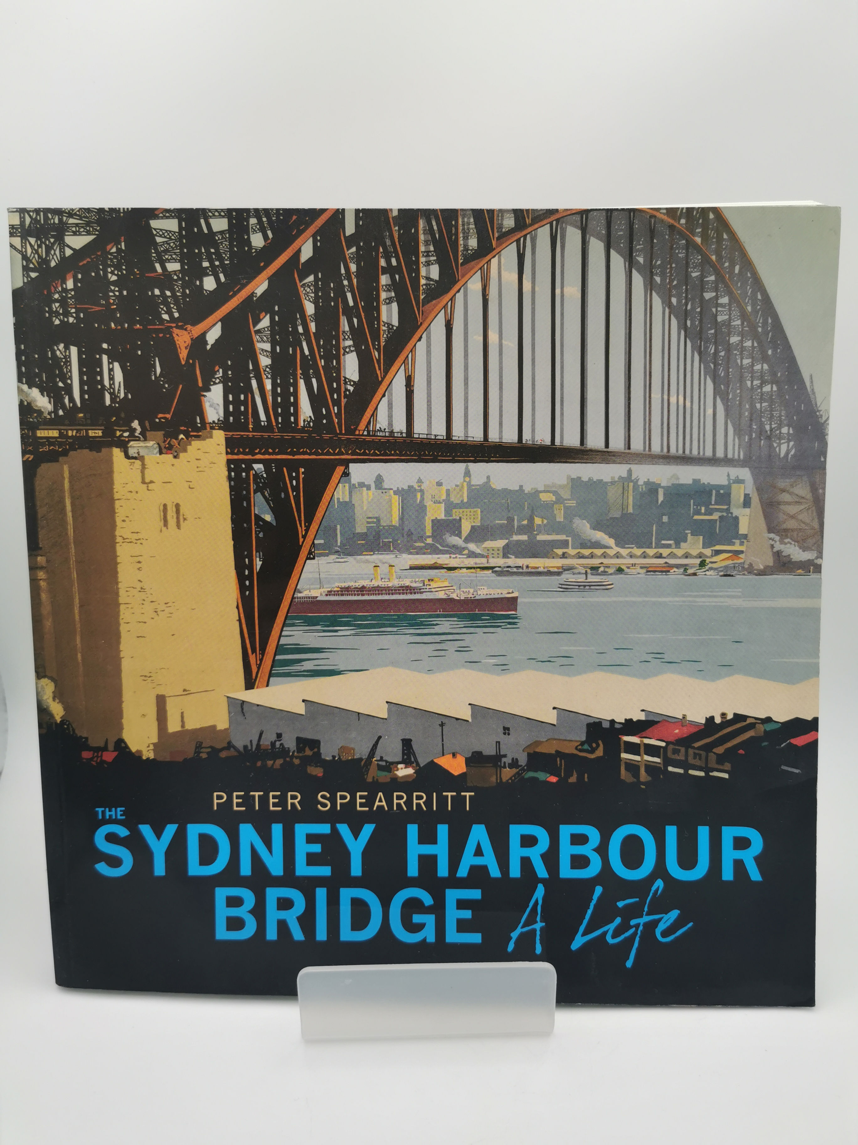The Sydney Harbour Bridge - Peter Spearritt