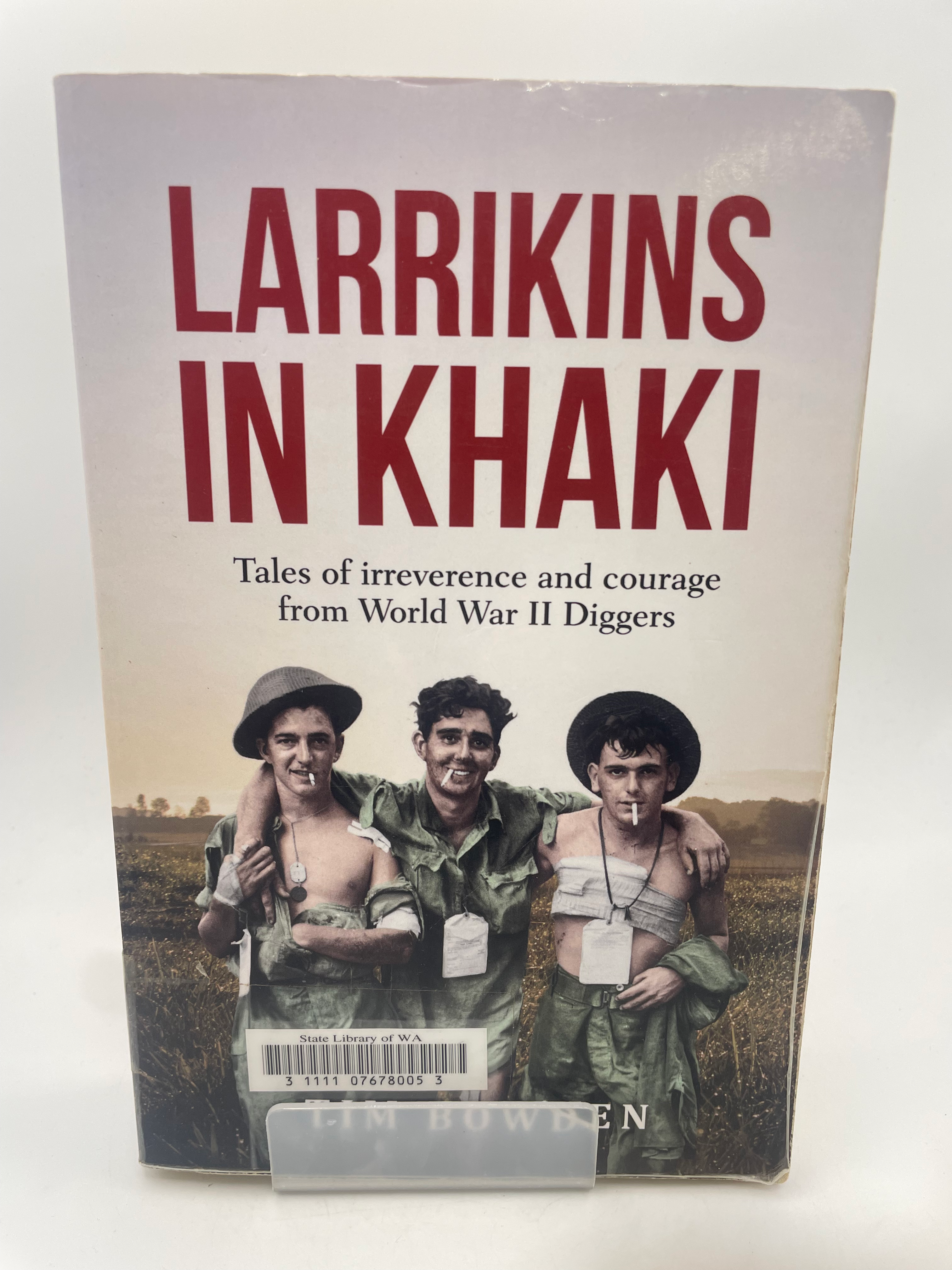 Larrikins in Khaki - Tim Bowden