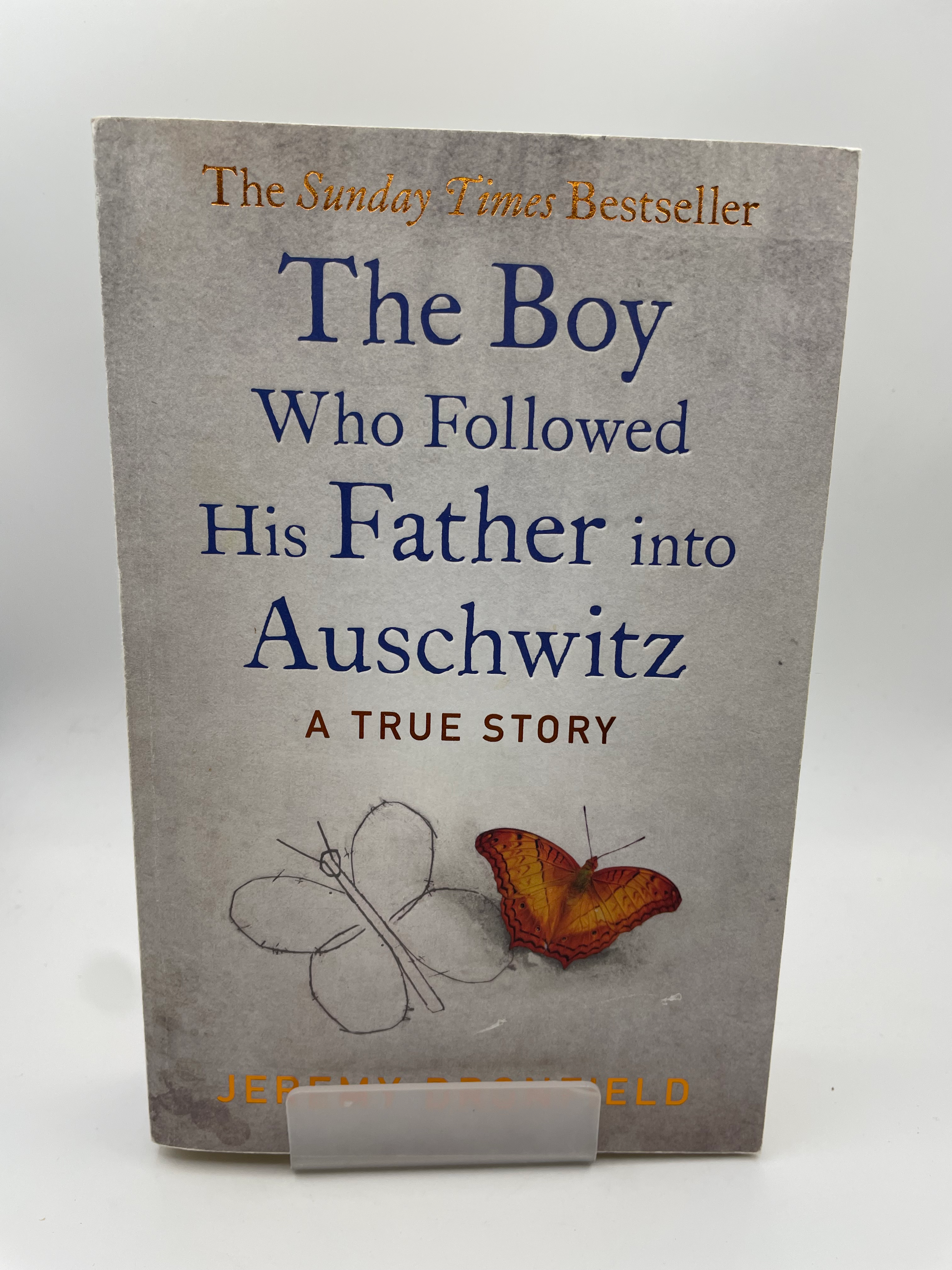 The Boy Who Followed His Father into Auschwitz - Jeremy Dronfield