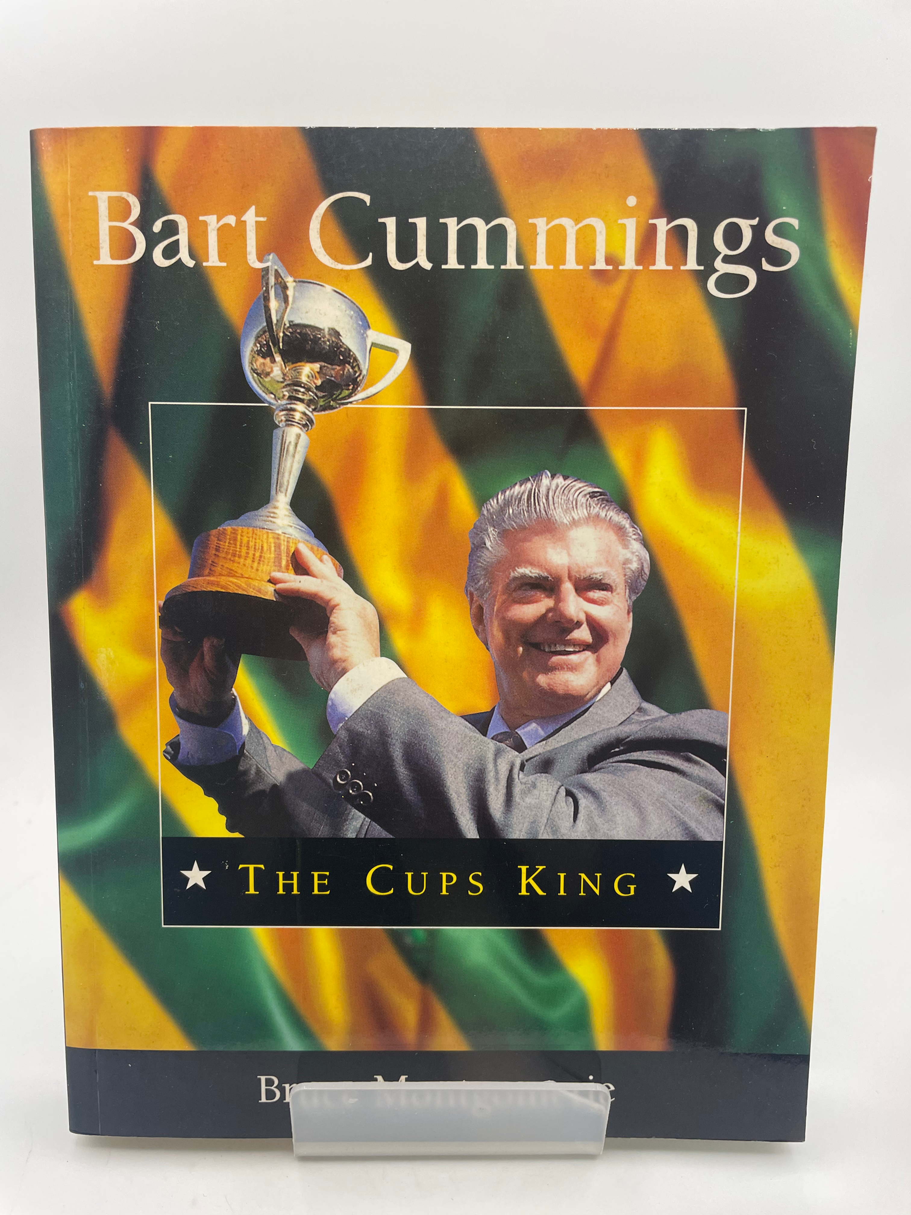 Bart Cummings: The Cups King - Bruce Montgomerie