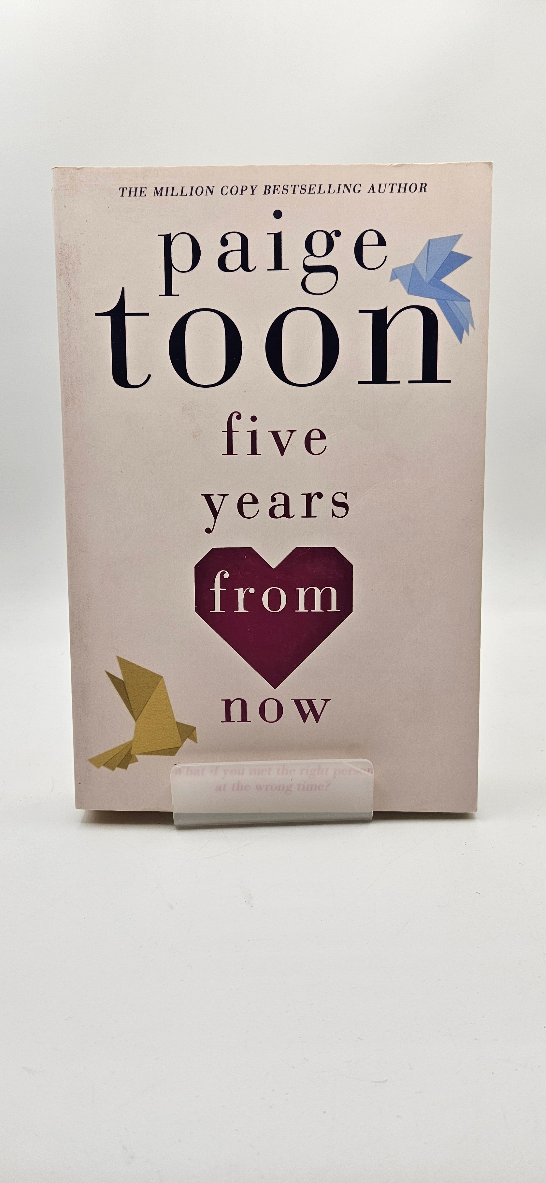 Five Years From Now - Paige Toon