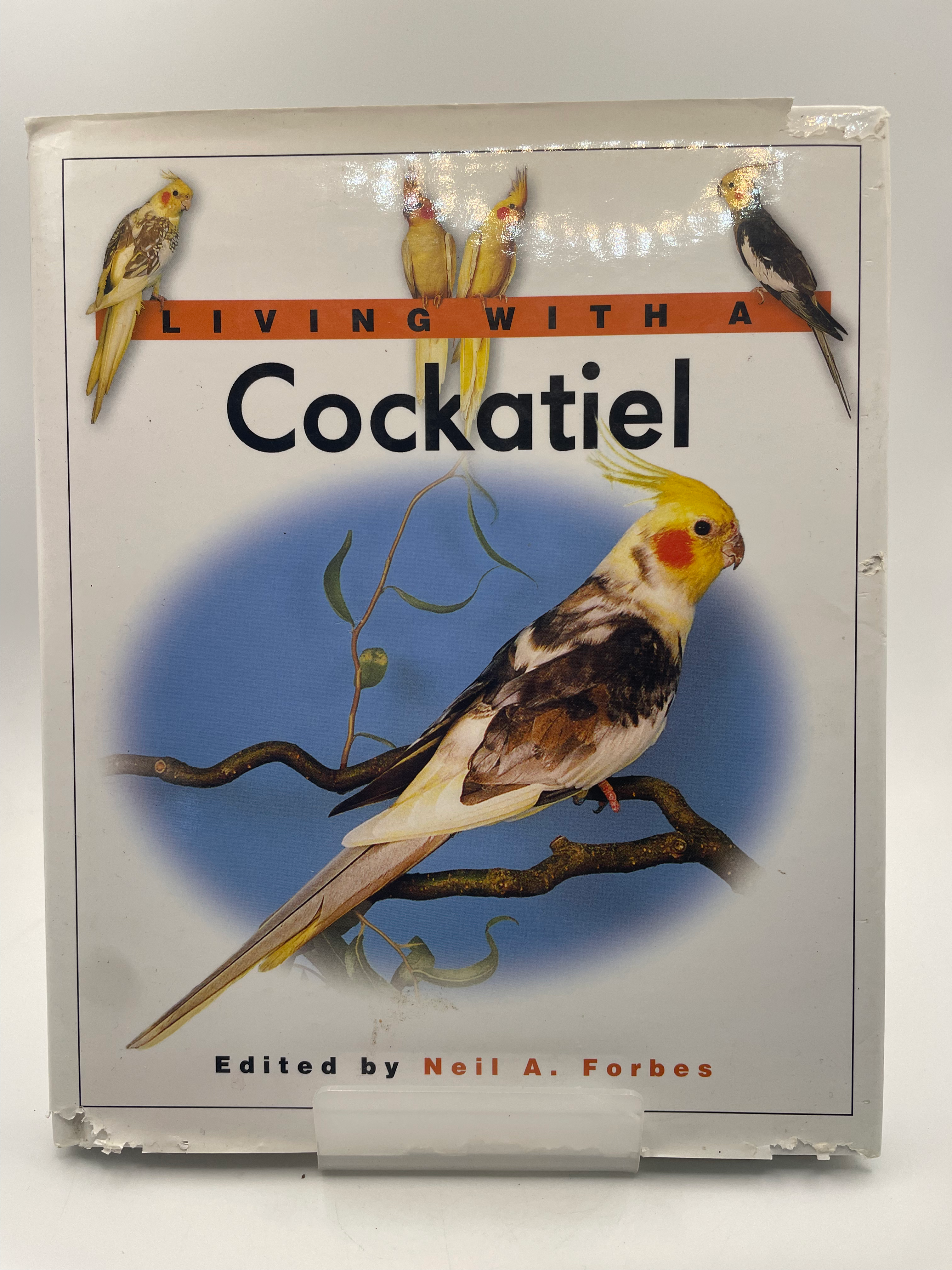 Living with a Cockatiel - Neil A. Forbes