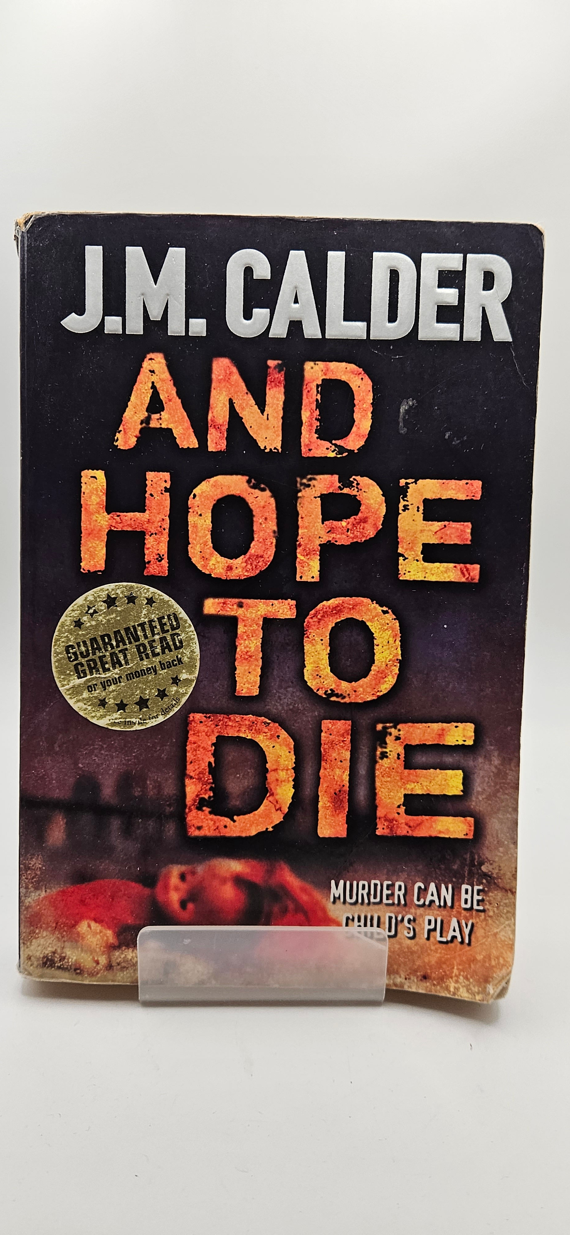 And Hope to Die - J.M. Calder