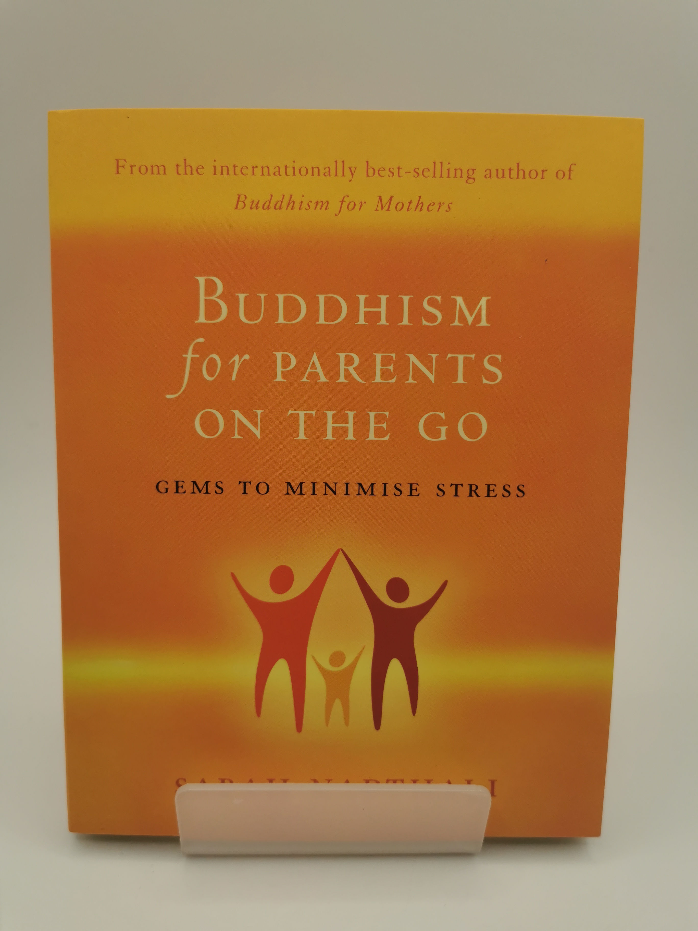 Buddhism for Parents on the Go - Sarah Napthali