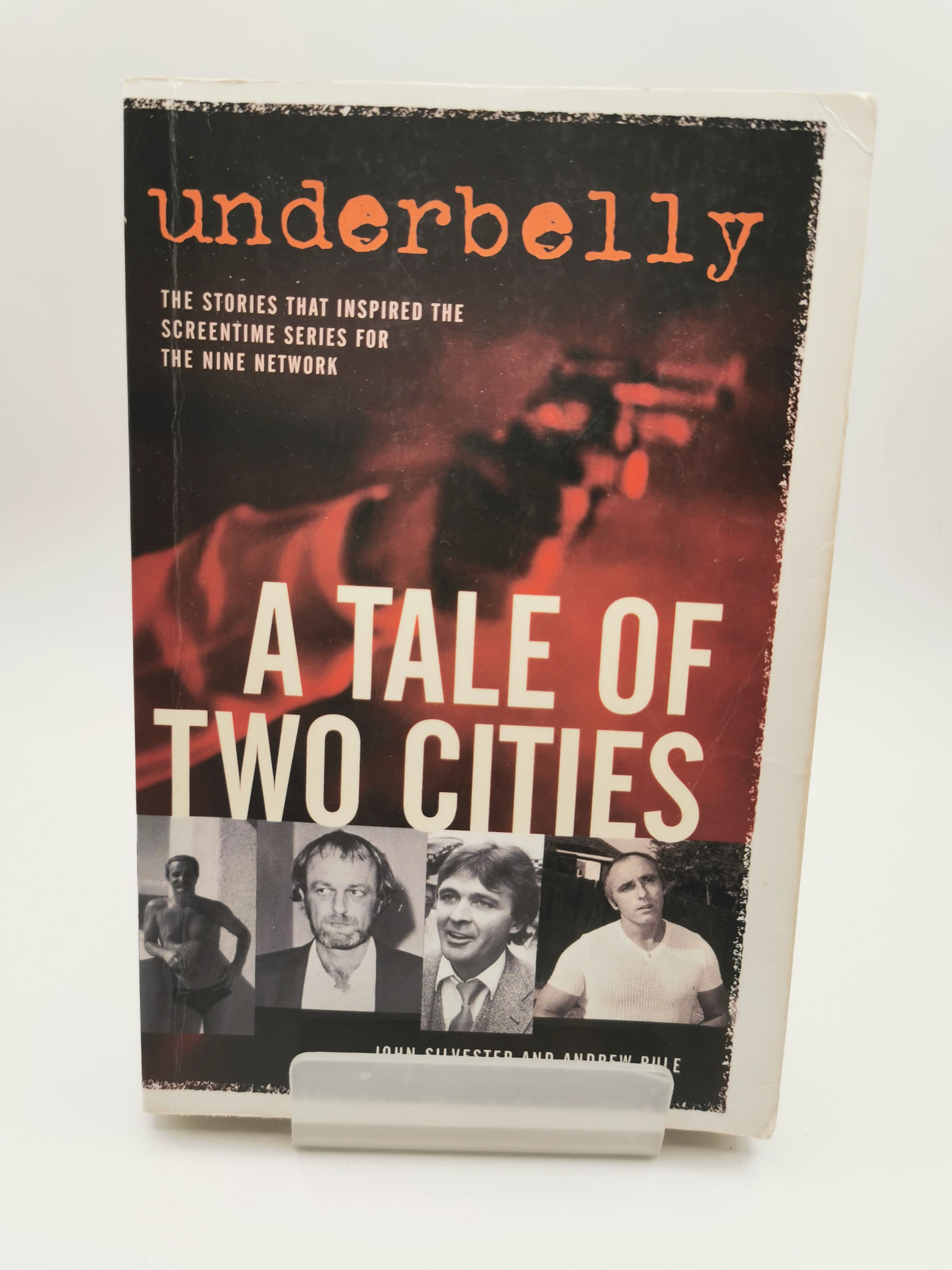 Underbelly: A Tale of Two Cities - John Silvester and Andrew Rule