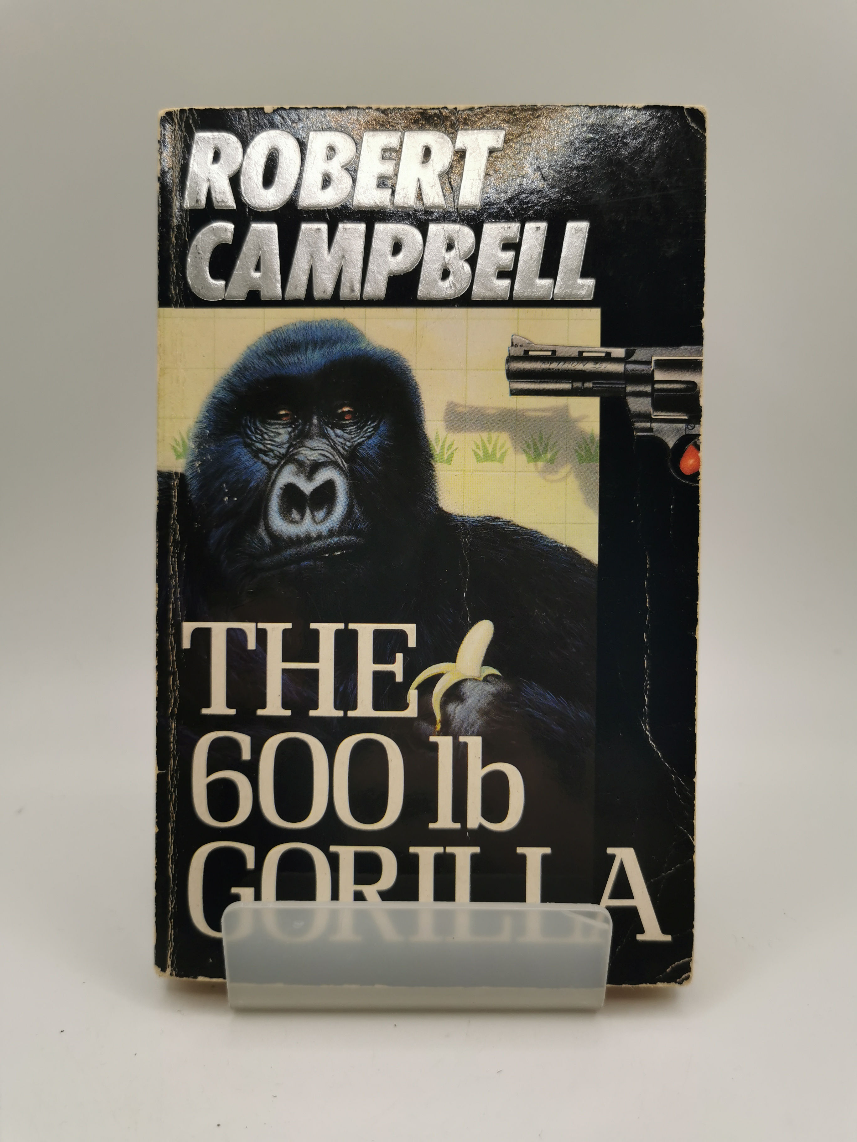 The 600lb Gorilla - Robert Campbell