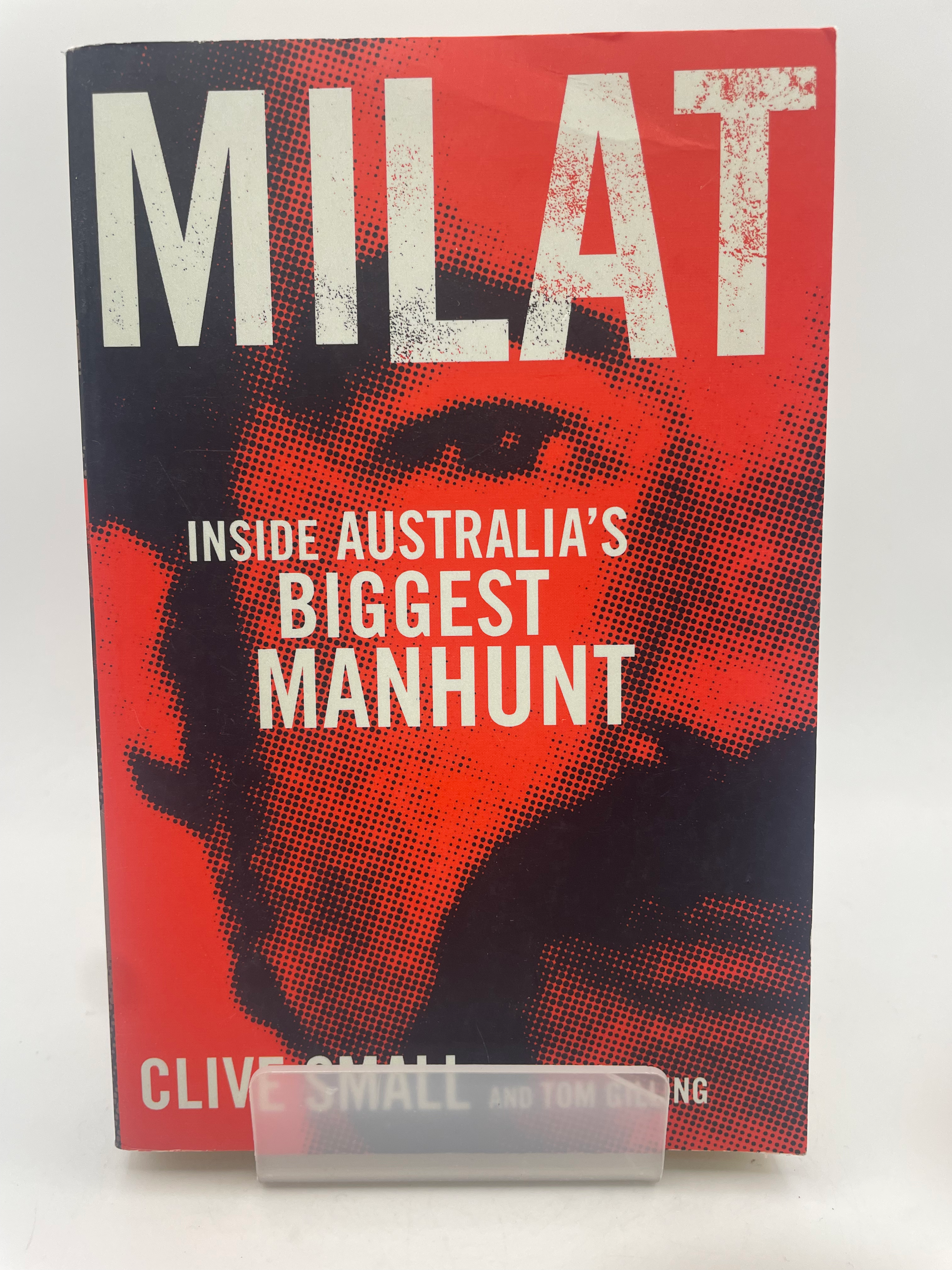 Milat: Inside Australia's Biggest Manhunt - Clive Small