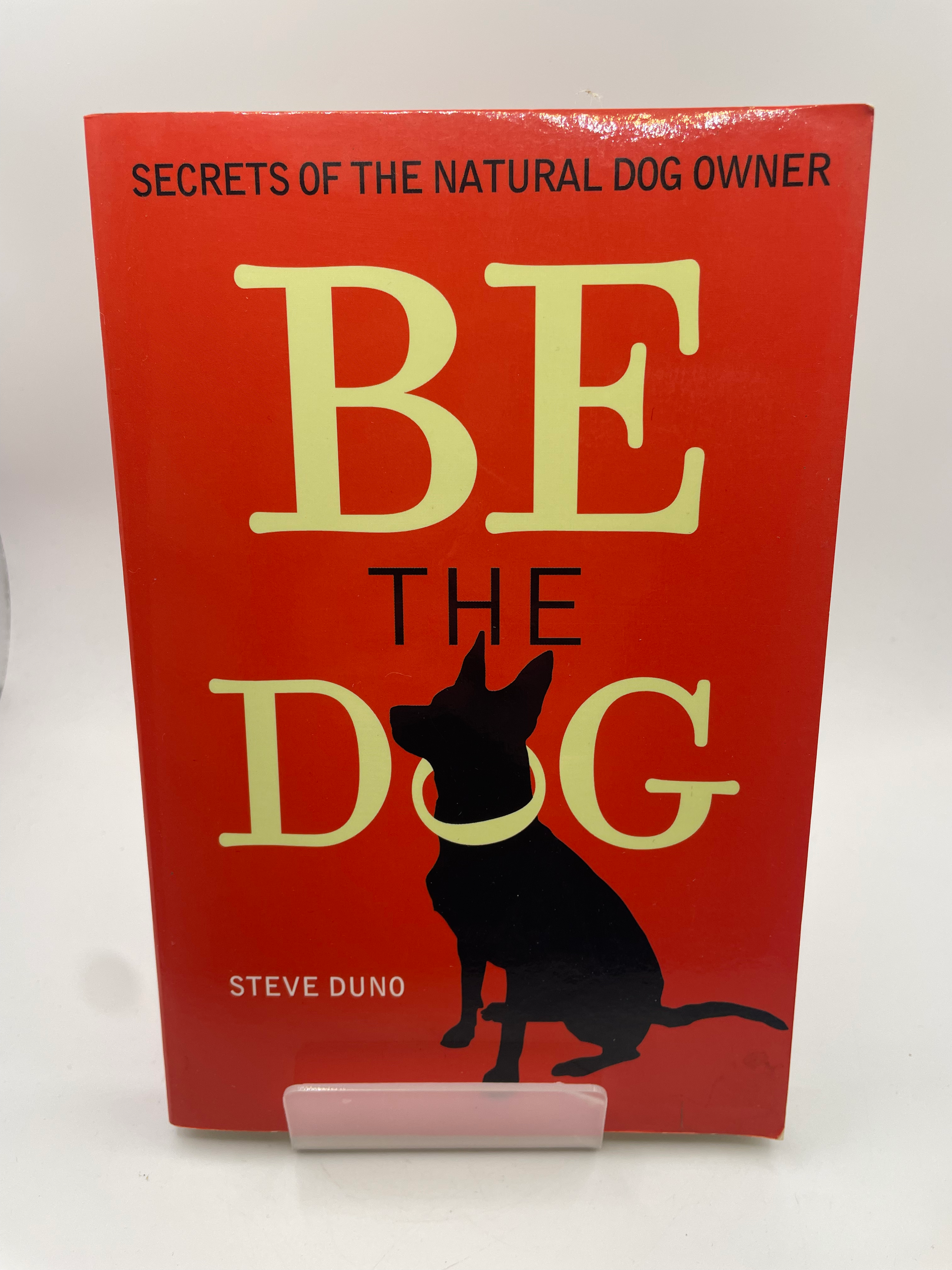 Be the Dog - Steve Duno