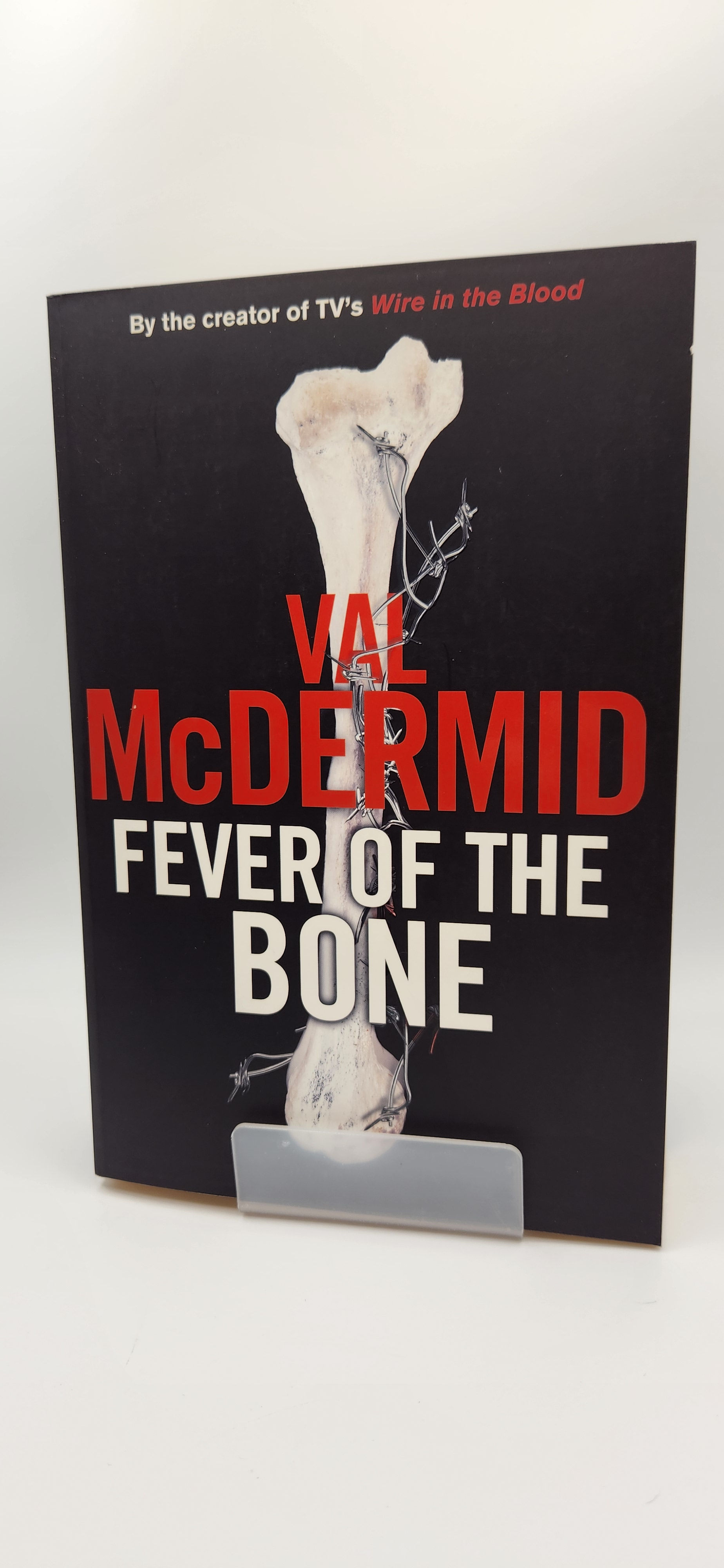 Fever of the Bone - Val McDermid