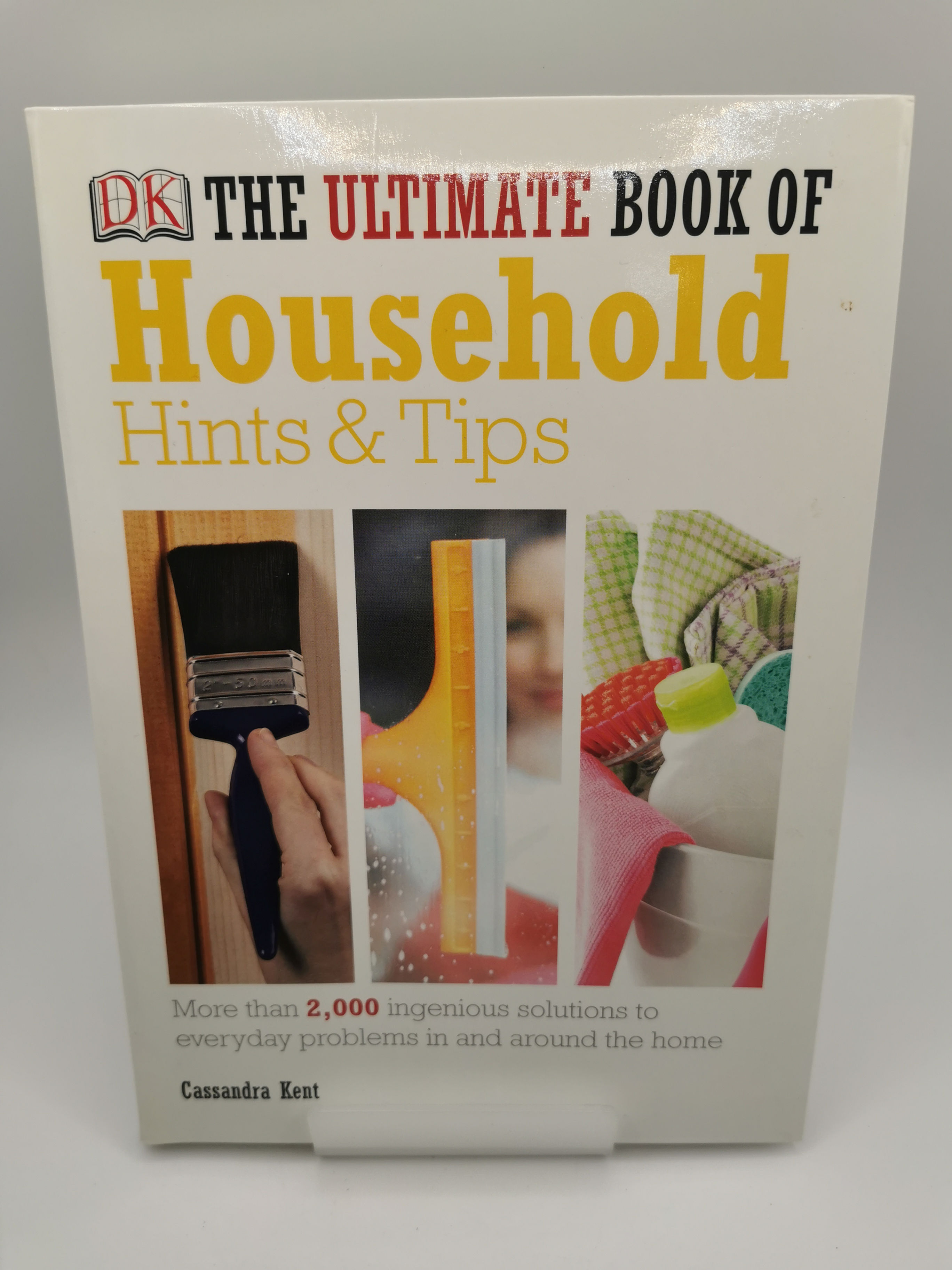 The Ultimate Book of Household Hints and Tips - Cassandra Kent