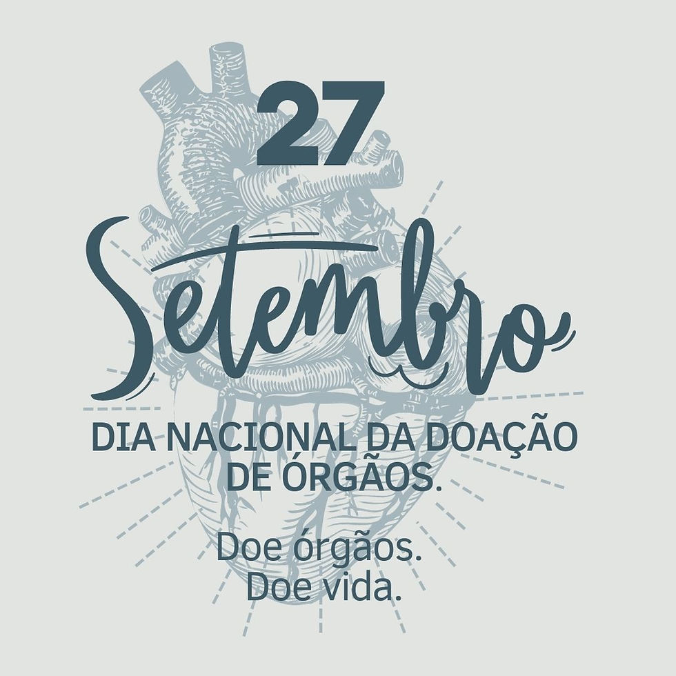 27 de setembro - Dia Nacional da Doação de Órgãos.